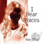 I Hear Voices by Alan O&#039;Day