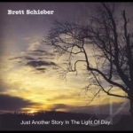 Just Another Story in the Light of Day by Brett Schieber