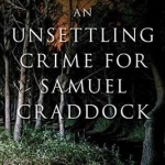 Unsettling Crime for Samuel Craddock