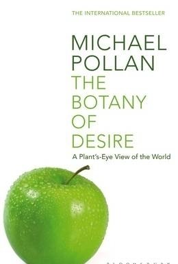The Botany of Desire: A Plant&#039;s-eye View of the World