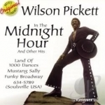 In the Midnight Hour &amp; Other Hits by Wilson Pickett