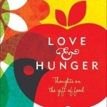 Love and Hunger: Thoughts on the Gift of Food