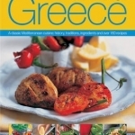 The Food and Cooking of Greece: A Classic Mediterranean Cuisine: History, Traditions, Ingredients and Over 160 Recipes