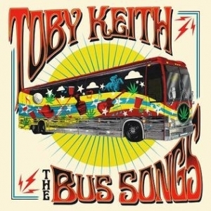 The Bus Songs  by Toby Keith
