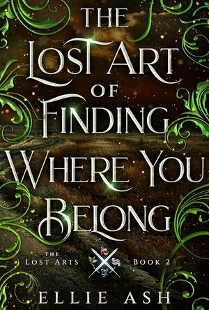 The Lost Art of Finding Where You Belong (The Lost Arts #2)