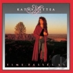 Time Passes By by Kathy Mattea