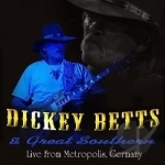 Live From Metropolis, Germany by Dickey Betts / Great Southern
