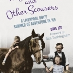 My Family and Other Scousers: A Liverpool Boy&#039;s Summer of Adventure in &#039;69