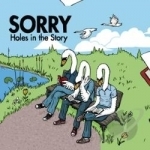 Holes In the Story by Sorry