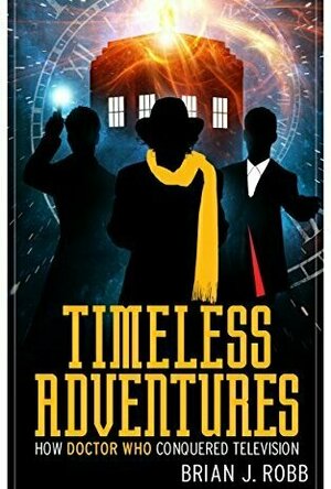 Timeless Adventures: How Doctor Who Conquered TV