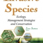 Invasive Species: Ecology, Management Strategies &amp; Conservation
