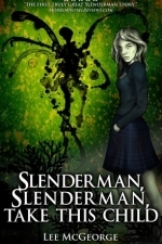 Slenderman, Slenderman, Take this Child