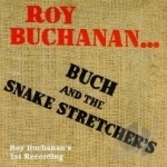 Buch and the Snake Stretcher&#039;s by Buch and the Snakestretchers / Roy Buchanan