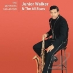 Definitive Collection by Junior Walker &amp; the All-Stars