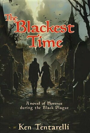 The Blackest Time: A Novel of Florence during the Black Plague