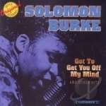 Got to Get You Off My Mind and Other Hits by Solomon Burke