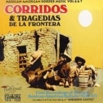 American Border Music, Vols. 6 &amp; 7: Corridos &amp; Tragedias, Vol. 1 by Mexican