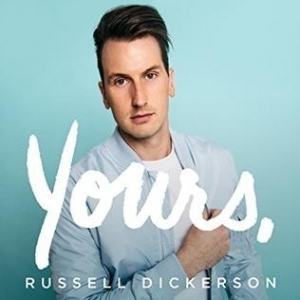 Yours, by Russell Dickerson