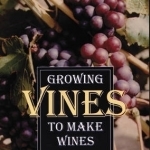 Growing Vines to Make Wines