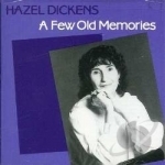 Few Old Memories by Hazel Dickens