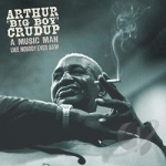 Music Man Like Nobody Ever Saw by Arthur &quot;Big Boy&quot; Crudup