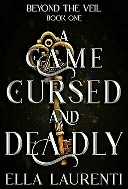 A Game Cursed and Deadly (Beyond The Veil #1)