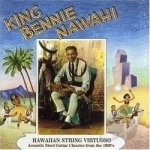 Hawaiian String Virtuoso: Steel Guitar Recordings of the 1920&#039;s by King Bennie Nawahi