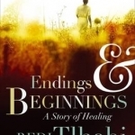 Endings and Beginnings: A Story of Healing