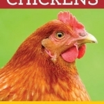 The Backyard Field Guide to Chickens: Chicken Breeds for Your Home Flock
