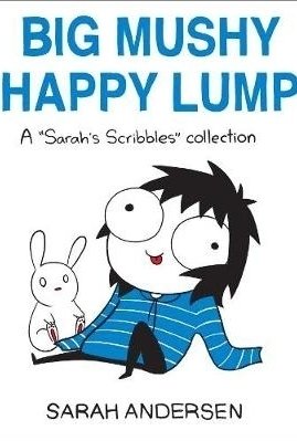 Big Mushy Happy Lump: A Sarah&#039;s Scribbles Collection
