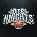 DiceKnights: A D&amp;D Actual Play Podcast