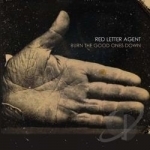 Burn the Good Ones Down by Red Letter Agent