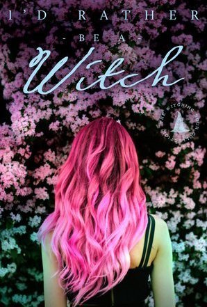 I'd Rather be a Witch (The Cotton Candy Quintet #2)