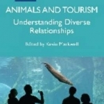 Animals and Tourism: Understanding Diverse Relationships