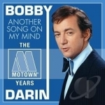 Another Song on My Mind: The Motown Years by Bobby Darin