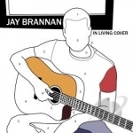 In Living Cover by Jay Brannan