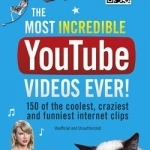 The Most Incredible Youtube Videos Ever!