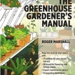 The Greenhouse Gardener&#039;s Manual