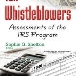 Tax Whistleblowers: Assessments of the Irs Program