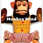 Monkey Mind: A Memoir of Anxiety