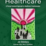 Participatory Healthcare: A Person-Centered Approach to Healthcare Transformation