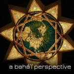 A Bahá&#039;í Perspective