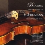 Brahms: Sonatas For Piano &amp; Viola Schumann: March by Yariv Aloni &amp; Jamie Syer
