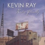 Radio Friendly by Kevin Ray