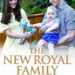 The New Royal Family: Prince George, William and Kate: the Next Generation