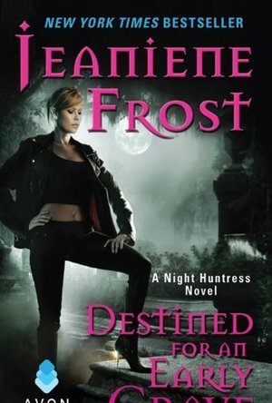 Destined for an Early Grave (Night Huntress, #4)