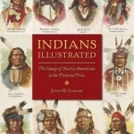 Indians Illustrated: The Image of Native Americans in the Pictorial Press