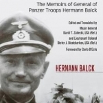 Order in Chaos: The Memoirs of General of Panzer Troops Hermann Balck