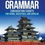 Japan-Ease Grammar: Conjugation Charts for Verbs, Adjectives, and Copulas