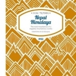 Nepal Himalaya: The Most Mountainous of a Singularly Mountainous Country